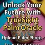 TOP WEB TOOLS Close-up vibrant image of TrueSight Palm Oracle AI palm reading tool with bold text "Unlock Your Future with TrueSight Palm Oracle" and "Upload Palm Photo for AI Predictions" on colorful background